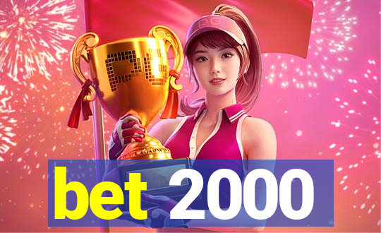 bet 2000